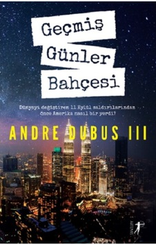 Geçmiş Günler Bahçesi-Andre Dubus 3 - Andre Dubus - Artemis Yayınları Geçmiş Günler Bahçesi-Andre Dubus 3 - Andre Dubus - Artemis Yayınları