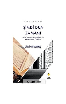 Şimdi Dua Zamanı  - Kur'an'da Peygamber ve Müminlerin Duaları  - Zülfikar Durmuş  - Çıra Yayınları