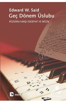 Geç Dönem Üslubu / Edward W. Said Geç Dönem Üslubu / Edward W. Said