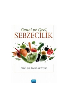 Genel ve Özel Sebzecilik - İsmail Güvenç - Nobel Akademik Yayıncılık