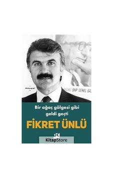 Bir Ağaç Gölgesi Gibi Geldi Geçti - Fikret Ünlü - Doğan Kitap