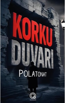 Korku Duvarı / Polat Onat Korku Duvarı / Polat Onat