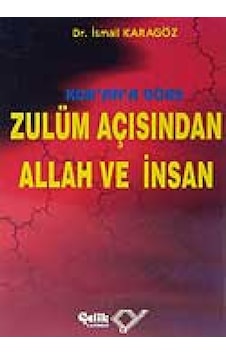 Kur'an'a Göre Zulüm Açısından Allah ve İnsan - İsmail Karagöz - Çelik Yayınevi
