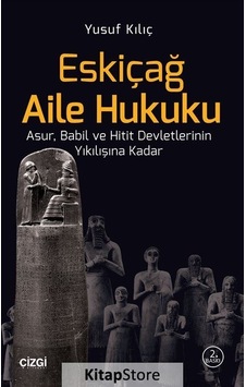 Eskiçağ Aile Hukuku - Yusuf Kılıç - Çizgi Kitabevi Eskiçağ Aile Hukuku - Yusuf Kılıç - Çizgi Kitabevi