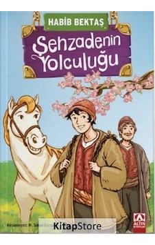 Şehzadenin Yolculuğu / Habib Bektaş Şehzadenin Yolculuğu / Habib Bektaş