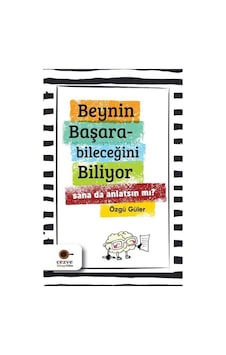 Beynin Başarabileceğini Biliyor-Sana da Anlatsın mı? - Özgü Güler - Cezve Kitap Beynin Başarabileceğini Biliyor-Sana da Anlatsın mı? - Özgü Güler - Cezve Kitap