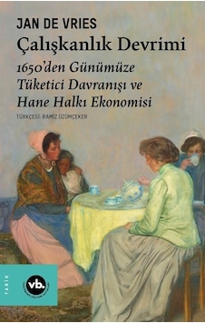 Çalışkanlık Devrimi / Jan De Vries Çalışkanlık Devrimi / Jan De Vries