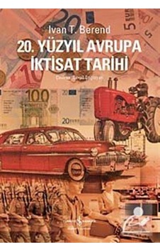 20. Yüzyıl Avrupa Iktisat Tarihi / Ivan T. Berend
