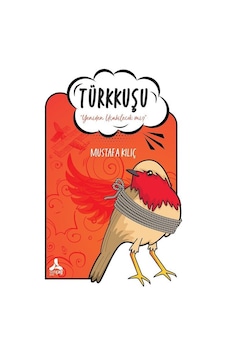 Türkkuşu / Mustafa Kılıç Türkkuşu / Mustafa Kılıç