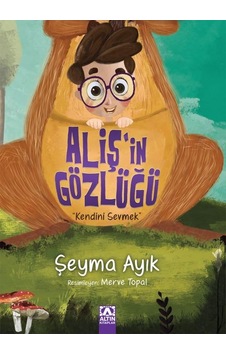 Aliş'in Gözlüğü - Kendini Sevmek