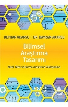 Bilimsel Araştırma Tasarımı / Prof. Dr. Bayram Akarsu Bilimsel Araştırma Tasarımı / Prof. Dr. Bayram Akarsu
