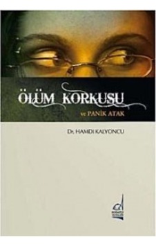 Ölüm Korkusu ve Panik Atak - Hamdi Kalyoncu - Boğaziçi Yayınları