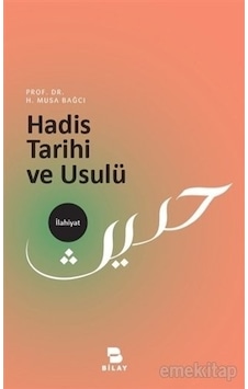 Hadis Tarihi Ve Usulü H. Musa Bağcı Hadis Tarihi Ve Usulü H. Musa Bağcı