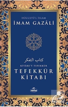 Tefekkür Kitabı - İmam Gazali - Ravza Yayınları Tefekkür Kitabı - İmam Gazali - Ravza Yayınları