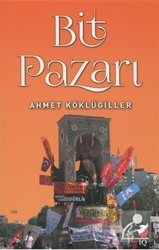 Bit Pazarı / Ahmet Köklügiller Bit Pazarı / Ahmet Köklügiller