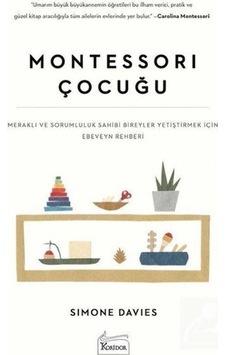 Montessori Çocuğu & Meraklı Ve Sorumluluk Sahibi Bireyler Yetiştirmek Için Ebeveyn Rehberi Montessori Çocuğu & Meraklı Ve Sorumluluk Sahibi Bireyler Yetiştirmek Için Ebeveyn Rehberi