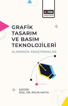 Grafik Tasarım Ve Basım Teknolojileri Alanında Araştırmalar / ... Grafik Tasarım Ve Basım Teknolojileri Alanında Araştırmalar / ...