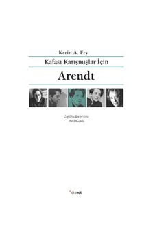 Arendt - Kafası Karışmışlar İçin - Karin A. Fry - Dipnot