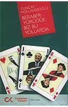 Beraber Yürüdük Biz Bu Yollarda - Tuncay Mollaveisoğlu - Cumhuriyet Kitapları