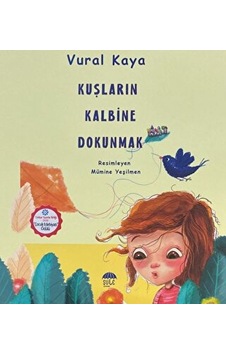 Kuşların Kalbine Dokunmak