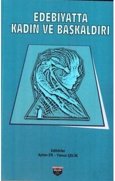 Edebiyatta Kadın ve Başkaldırı- Bilgin Kültür Sanat Edebiyatta Kadın ve Başkaldırı- Bilgin Kültür Sanat