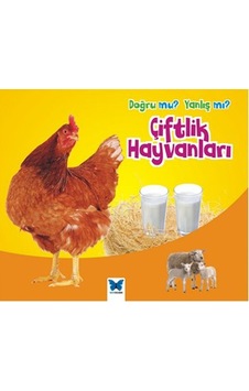 Doğru mu? Yanlış mı? - Çiftlik Hayvanları - Daniel Nunn - Mavi Kelebek Doğru mu? Yanlış mı? - Çiftlik Hayvanları - Daniel Nunn - Mavi Kelebek