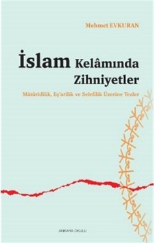 İslam Kelamında Zihniyetler - Mehmet Evkuran - Ankara Okulu Yayınları