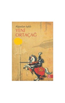 Yeni Ortaçağ - Alpaslan Işıklı Yeni Ortaçağ - Alpaslan Işıklı
