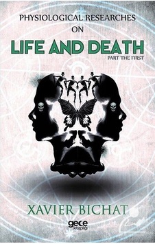 Physiological Researches on Life and Death-Part 1 - Xavier Bichat - Gece Kitaplığı Physiological Researches on Life and Death-Part 1 - Xavier Bichat - Gece Kitaplığı