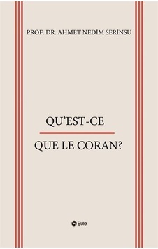 Qu'Est - Ce - Quele Le Coran? - Ahmet Nedim serinsu - Şule Yayınları Qu'Est - Ce - Quele Le Coran? - Ahmet Nedim serinsu - Şule Yayınları