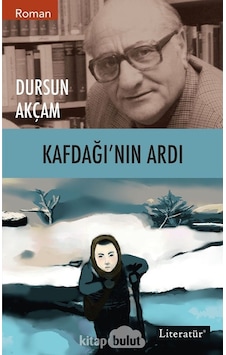 Kafdağının Ardı - Dursun Akçam - Literatür Yayıncılık Kafdağının Ardı - Dursun Akçam - Literatür Yayıncılık