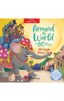 İki Dilli : İngilizce-türkçe Around The World İn 80 Days - 80 Günde Dünya Turu