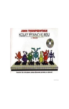 J. Thompson'dan Kolay Piyano Kursu 1 - John Thompson - Porte Müzik Eğitim Yayınları J. Thompson'dan Kolay Piyano Kursu 1 - John Thompson - Porte Müzik Eğitim Yayınları