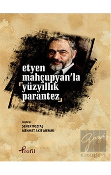 Profil Kitap - Etyen Mahçupyan'la Yüzyıllık Parantez