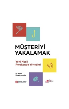 Müşteriyi Yakalamak - Yeni Nesil Perakende Yönetimi - Melik Karabıyıkoğlu - The Kitap Müşteriyi Yakalamak - Yeni Nesil Perakende Yönetimi - Melik Karabıyıkoğlu - The Kitap