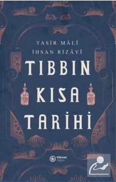 Tıbbın Kısa Tarihi - İhsan Rizayi Tıbbın Kısa Tarihi - İhsan Rizayi