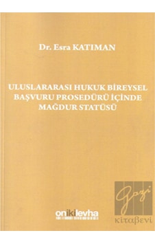 On İki Levha Yayınları - Uluslararası Hukuk Bireysel Başvuru Prosedürü İçinde Mağdur Statüsü On İki Levha Yayınları - Uluslararası Hukuk Bireysel Başvuru Prosedürü İçinde Mağdur Statüsü