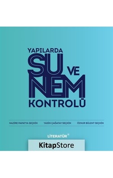 Yapılarda Su ve Nem Kontrolü - Yasin Çağatay Seçkin - Öznur Bülent Seçkin - Literatür Yayıncılık Yapılarda Su ve Nem Kontrolü - Yasin Çağatay Seçkin - Öznur Bülent Seçkin - Literatür Yayıncılık