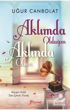 Aklımda Olduğun Aklında Olsun / Uğur Canbolat