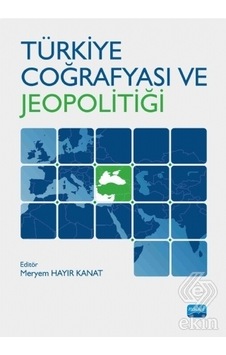 Türkiye Coğrafyası ve Jeopolitiği/Yüksel Güçlü.Selma Akay Türkiye Coğrafyası ve Jeopolitiği/Yüksel Güçlü.Selma Akay