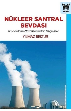 Nükleer Santral Sevdası / Yılmaz Bektur Nükleer Santral Sevdası / Yılmaz Bektur