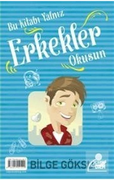 Bu Kitabı Yalnız Erkekler Okusun - Bu Kitabı Yalnız Kızlar Okusun - Bilge Göksu - Carpediem Kitap Bu Kitabı Yalnız Erkekler Okusun - Bu Kitabı Yalnız Kızlar Okusun - Bilge Göksu - Carpediem Kitap