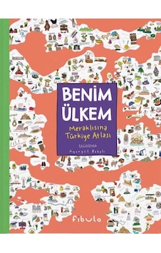 Benim Ülkem - Meraklısına Türkiye Atlası- Fibula Yayıncılık Benim Ülkem - Meraklısına Türkiye Atlası- Fibula Yayıncılık