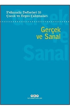 Psikanaliz Defterleri 16: Çocuk Ve Ergen Çalışmaları Gerçek Ve... Psikanaliz Defterleri 16: Çocuk Ve Ergen Çalışmaları Gerçek Ve...