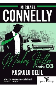 Kuşkulu Delil - Mickey Haller Serisi 3 - Michael Connelly - Ayrıksı Kitap Kuşkulu Delil - Mickey Haller Serisi 3 - Michael Connelly - Ayrıksı Kitap