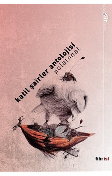 Katil Şairler Antolojisi - Polat Onat - Fihrist Katil Şairler Antolojisi - Polat Onat - Fihrist