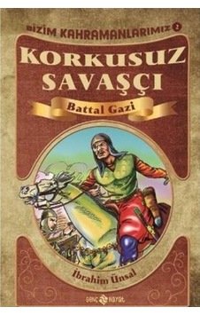 Battal Gazi Korkusuz Savaşçı Ibrahim Ünsal 354699986 Battal Gazi Korkusuz Savaşçı Ibrahim Ünsal 354699986