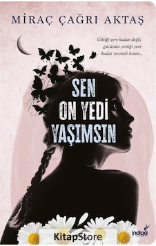 Kitapstore Sen On Yedi Yaşımsın / Miraç Çağrı Aktaş Kitapstore Sen On Yedi Yaşımsın / Miraç Çağrı Aktaş