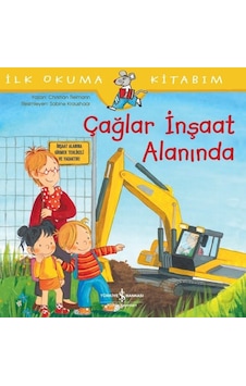 Çağlar İnşaat Alanında-İlk Okuma Kitabım - Christian Tielmann - İş Bankası Kültür Yayınları Çağlar İnşaat Alanında-İlk Okuma Kitabım - Christian Tielmann - İş Bankası Kültür Yayınları