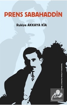 Prens Sabahaddin - Rukiye Akkaya - Der Yayınları Prens Sabahaddin - Rukiye Akkaya - Der Yayınları